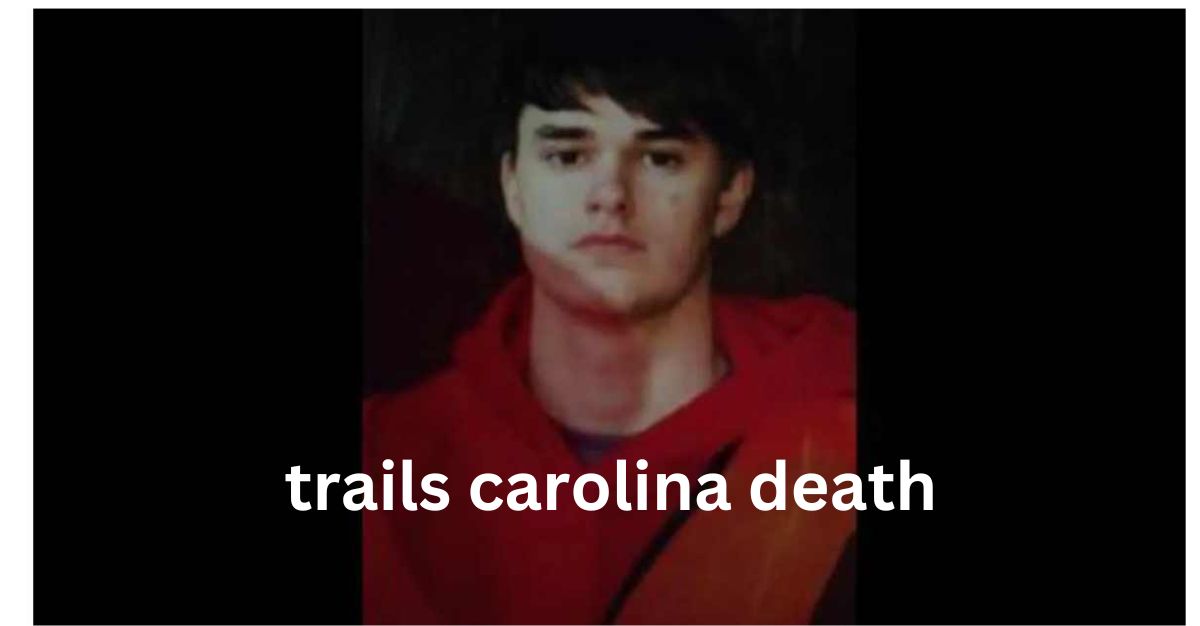 trails carolina death